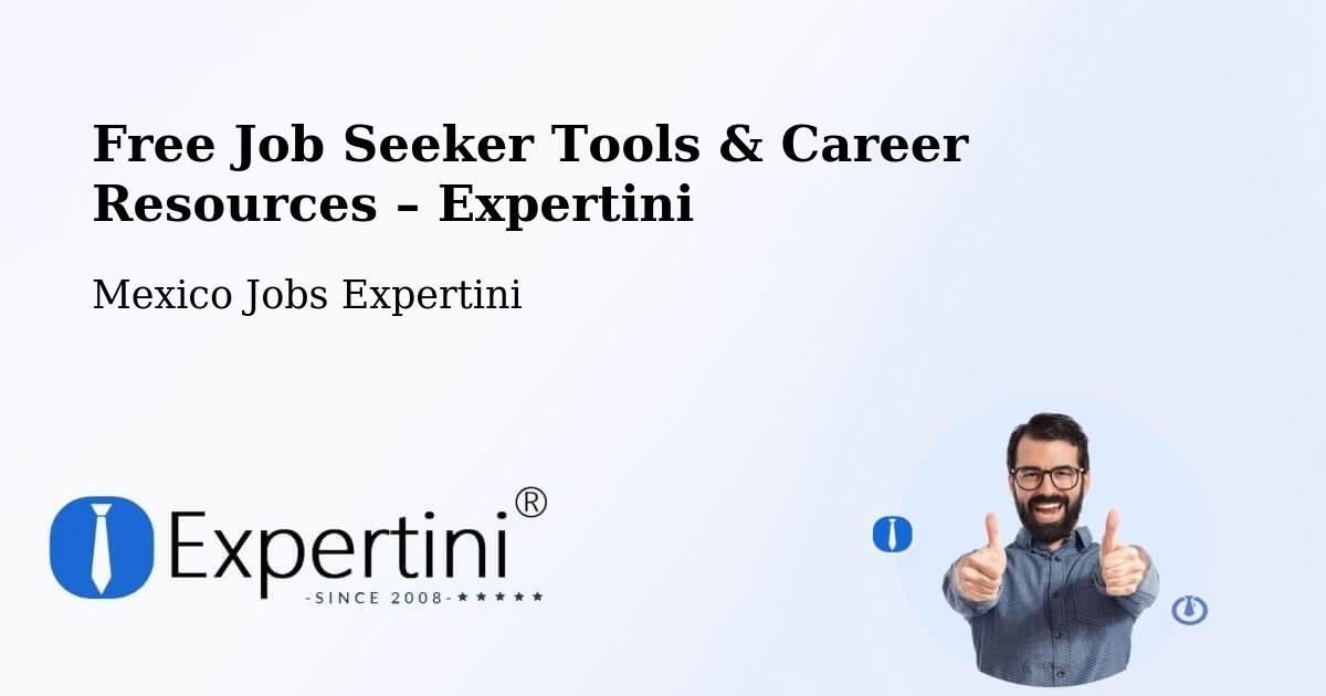 Free Job Seeker Tools & Career Resources – La Cañada - La Cañada, Mexico Jobs Expertini