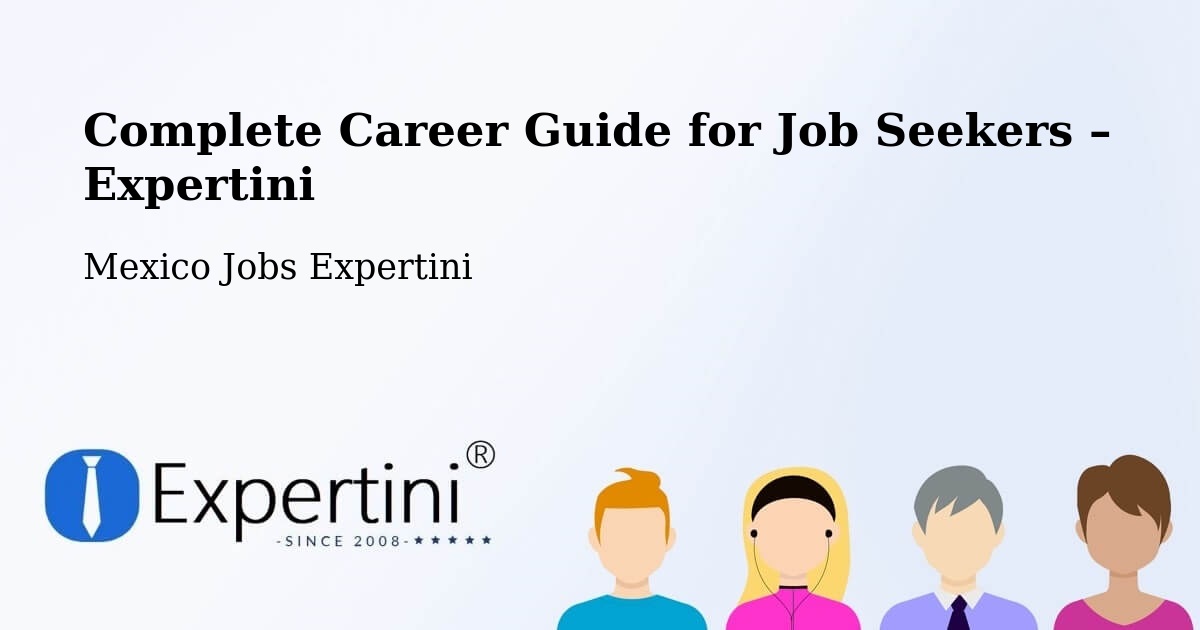 Career Guide for Job Seekers – La Cañada - La Cañada, Mexico Jobs Expertini