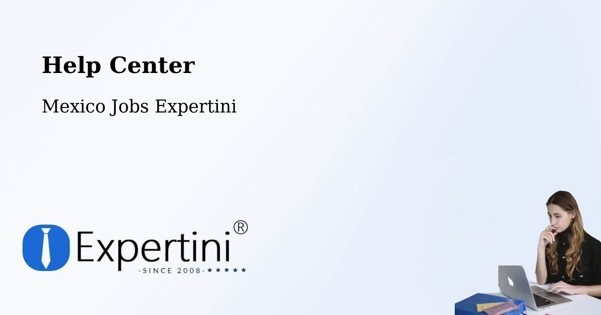 Help Center – La Cañada - Mexico Jobs Expertini
