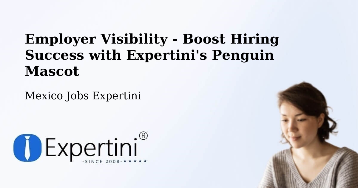 CV and Resume Visibility Optimization – La Cañada - Mexico Jobs Expertini